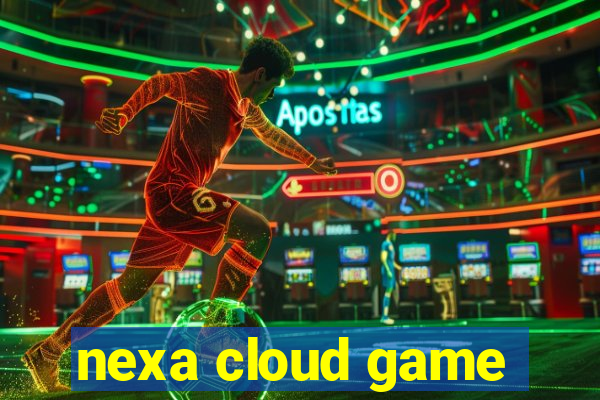 nexa cloud game